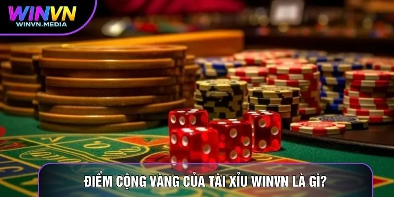 Điểm cộng vàng của tài xỉu Winvn là gì?