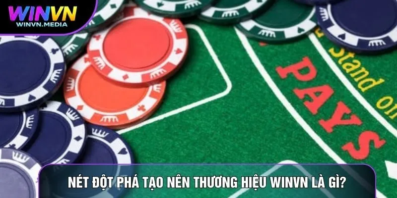 Nét đột phá tạo nên thương hiệu Winvn là gì?