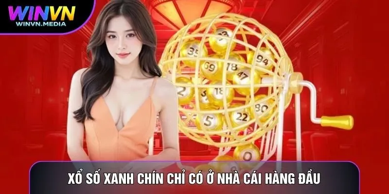 Xổ số xanh chín chỉ có ở nhà cái hàng đầu